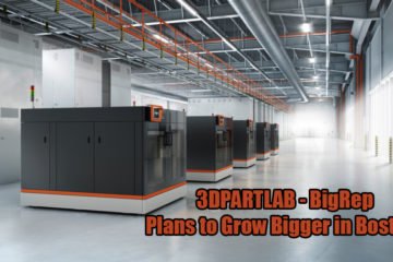 3DPARTLAB – BigRep Plans to Grow Bigger in Boston!