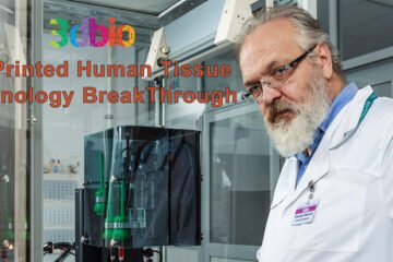 3D Printed Human Tissue – Technology BreakThrough