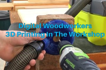 Digital Woodworkers – 3D Printing In The Workshop