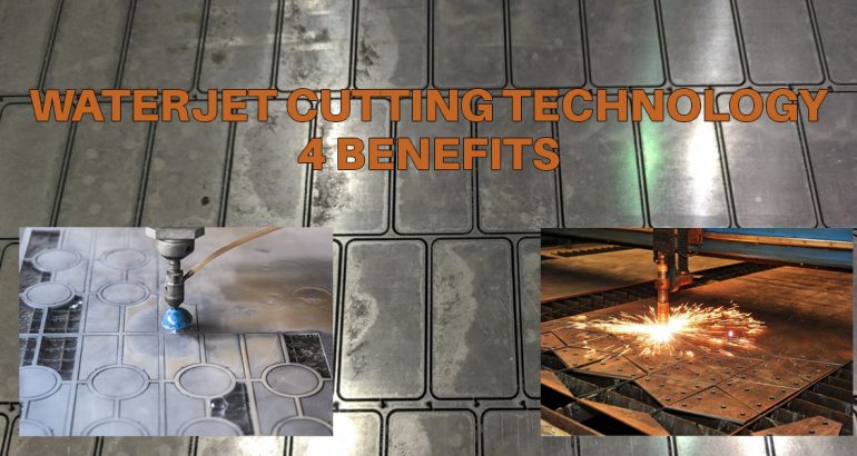 WaterJet Cutting Technology - 4 Benefits
