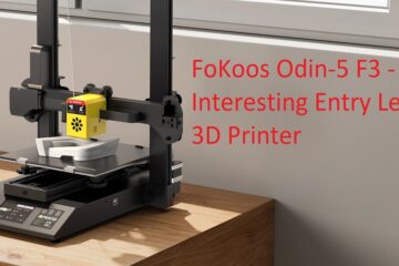 The Fokoos Odin-5 F3 – An Interesting Entry Level 3D Printer